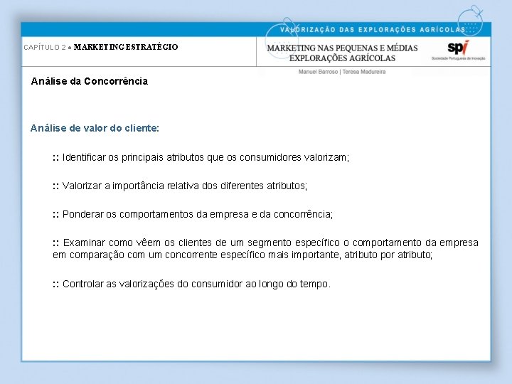 CAPÍTULO 2 ● MARKETING ESTRATÉGIO Análise da Concorrência Análise de valor do cliente: :