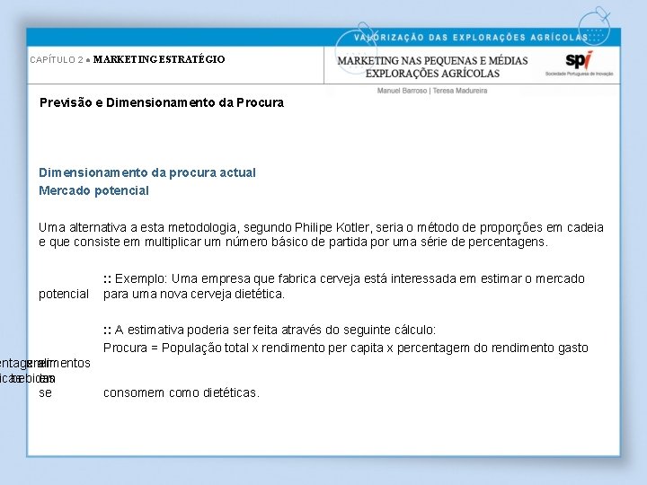 CAPÍTULO 2 ● MARKETING ESTRATÉGIO Previsão e Dimensionamento da Procura Dimensionamento da procura actual