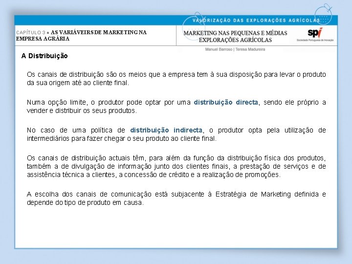 CAPÍTULO 3 ● AS VARIÁVEIRS DE MARKETING NA EMPRESA AGRÁRIA A Distribuição Os canais