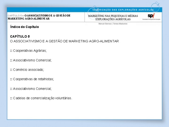 CAPÍTULO 5 ● O ASSOCIATIVISMO E A GESTÃO DE MARKETING AGRO-ALIMENTAR Índice do Capítulo