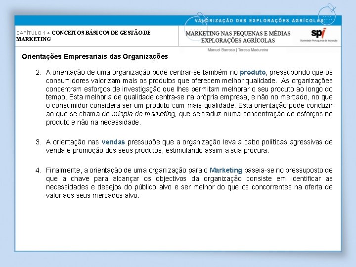 CAPÍTULO 1 ● CONCEITOS BÁSICOS DE GESTÃO DE MARKETING Orientações Empresariais das Organizações 2.