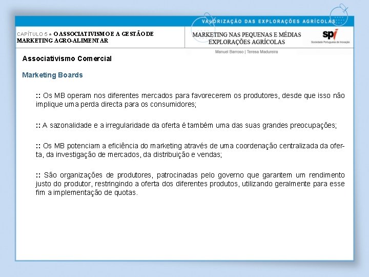 CAPÍTULO 5 ● O ASSOCIATIVISMO E A GESTÃO DE MARKETING AGRO-ALIMENTAR Associativismo Comercial Marketing