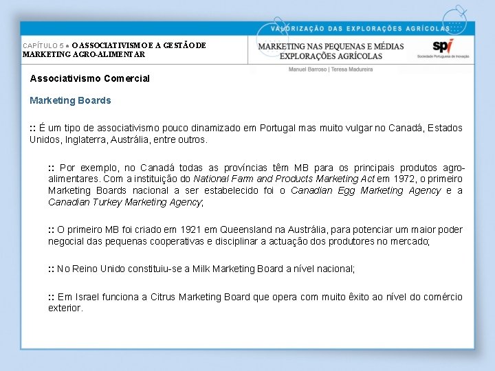 CAPÍTULO 5 ● O ASSOCIATIVISMO E A GESTÃO DE MARKETING AGRO-ALIMENTAR Associativismo Comercial Marketing