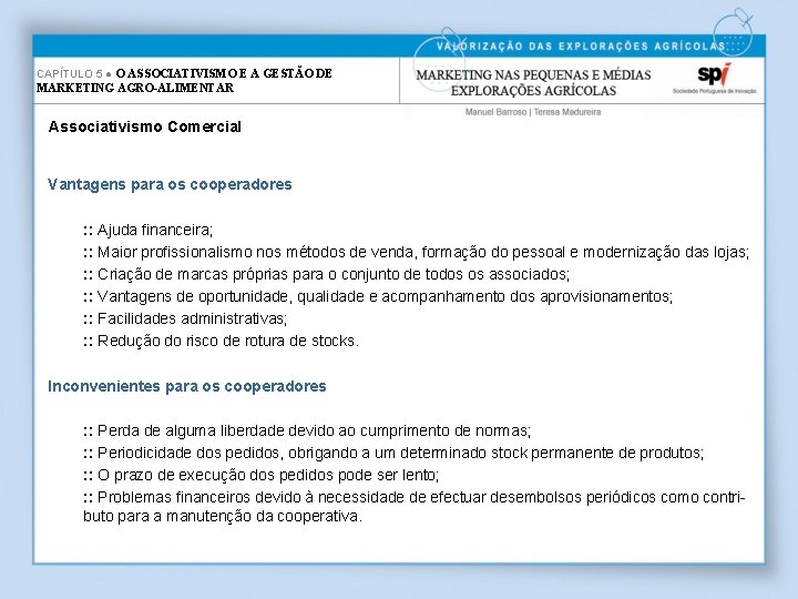 CAPÍTULO 5 ● O ASSOCIATIVISMO E A GESTÃO DE MARKETING AGRO-ALIMENTAR Associativismo Comercial Vantagens