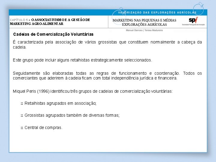 CAPÍTULO 5 ● O ASSOCIATIVISMO E A GESTÃO DE MARKETING AGRO-ALIMENTAR Cadeias de Comercialização