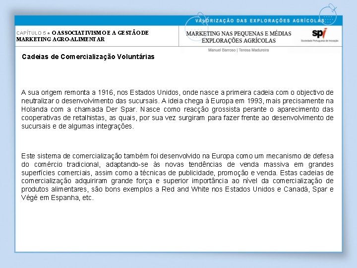 CAPÍTULO 5 ● O ASSOCIATIVISMO E A GESTÃO DE MARKETING AGRO-ALIMENTAR Cadeias de Comercialização