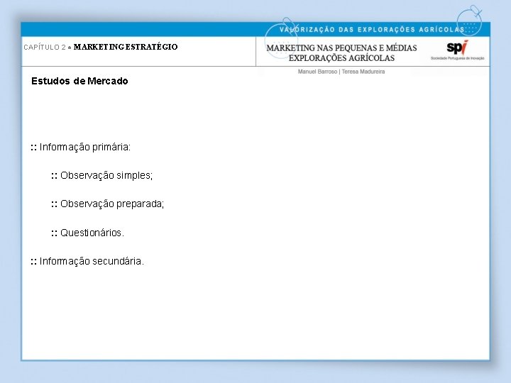 CAPÍTULO 2 ● MARKETING ESTRATÉGIO Estudos de Mercado : : Informação primária: : :