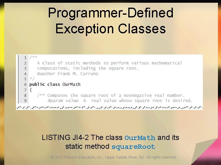 Programmer-Defined Exception Classes LISTING JI 4 -2 The class Our. Math and its static