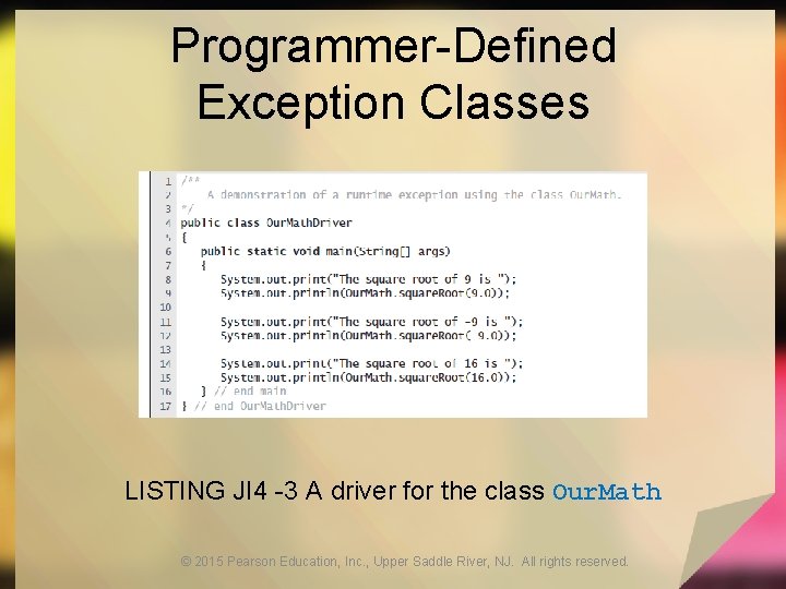 Programmer-Defined Exception Classes LISTING JI 4 -3 A driver for the class Our. Math