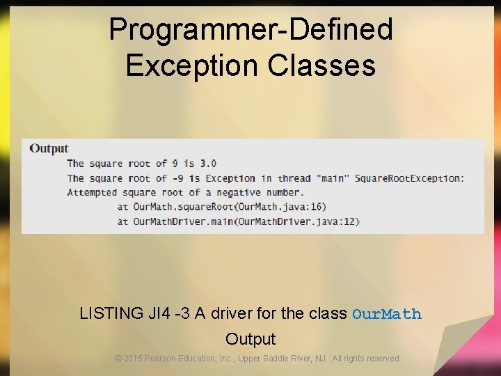Programmer-Defined Exception Classes LISTING JI 4 -3 A driver for the class Our. Math
