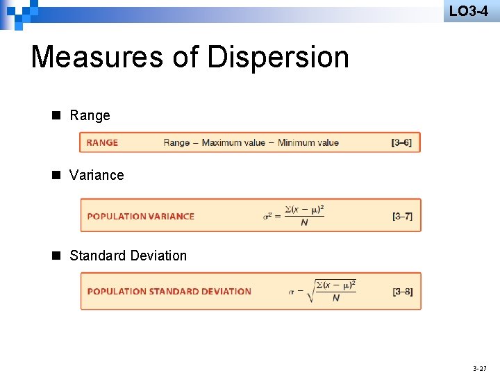 LO 3 -4 Measures of Dispersion n Range n Variance n Standard Deviation 3