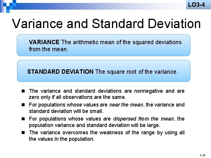 LO 3 -4 Variance and Standard Deviation VARIANCE The arithmetic mean of the squared