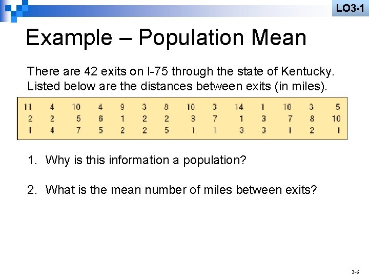 LO 3 -1 Example – Population Mean There are 42 exits on I-75 through