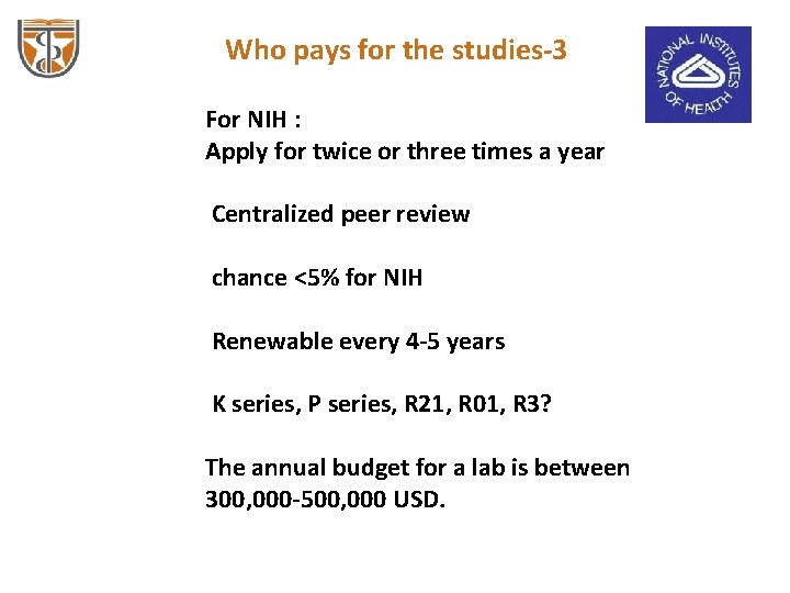 Who pays for the studies-3 For NIH : Apply for twice or three times