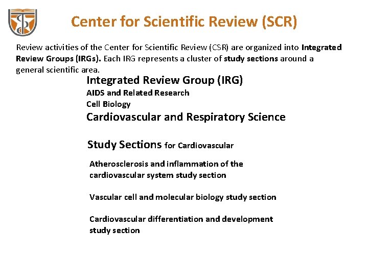 Center for Scientific Review (SCR) Review activities of the Center for Scientific Review (CSR)