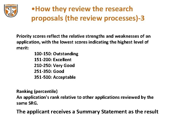  • How they review the research proposals (the review processes)-3 Priority scores reflect