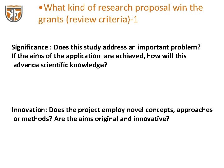  • What kind of research proposal win the grants (review criteria)-1 Significance :