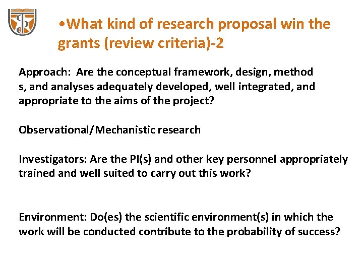  • What kind of research proposal win the grants (review criteria)-2 Approach: Are