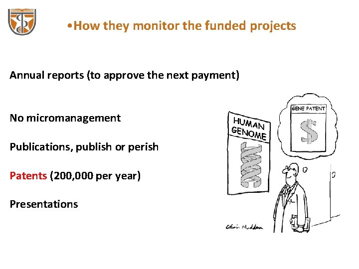  • How they monitor the funded projects Annual reports (to approve the next