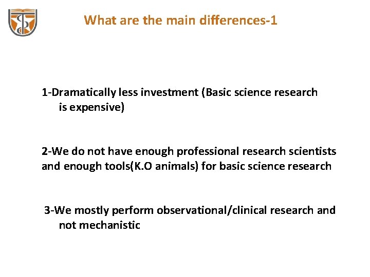 What are the main differences-1 1 -Dramatically less investment (Basic science research is expensive)