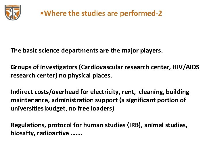  • Where the studies are performed-2 The basic science departments are the major