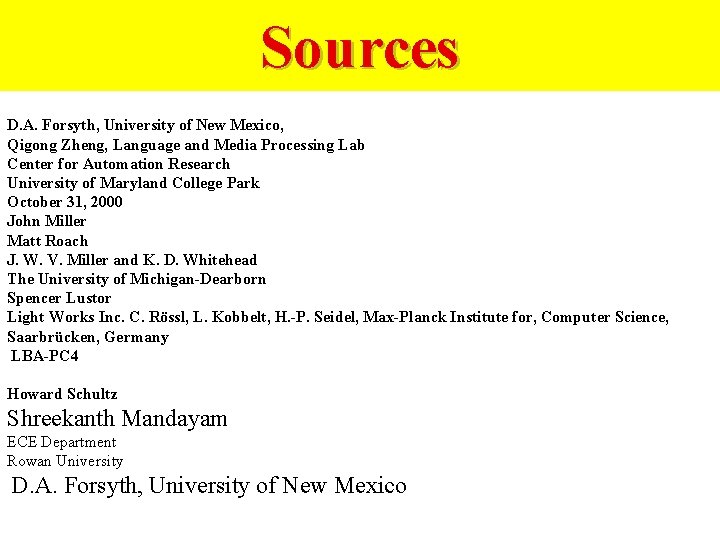 Sources D. A. Forsyth, University of New Mexico, Qigong Zheng, Language and Media Processing