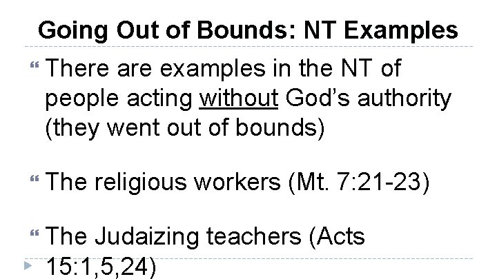 Going Out of Bounds: NT Examples There are examples in the NT of people