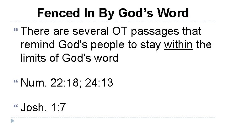 Fenced In By God’s Word There are several OT passages that remind God’s people