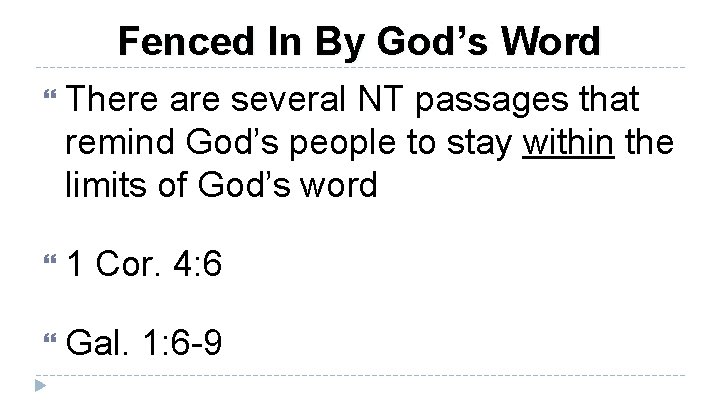 Fenced In By God’s Word There are several NT passages that remind God’s people