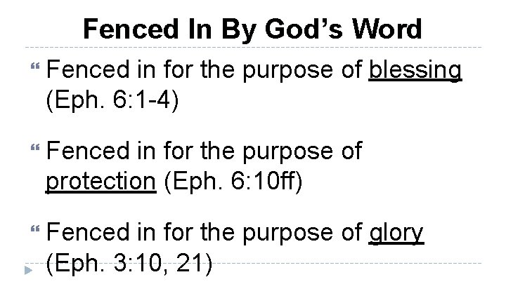 Fenced In By God’s Word Fenced in for the purpose of blessing (Eph. 6: