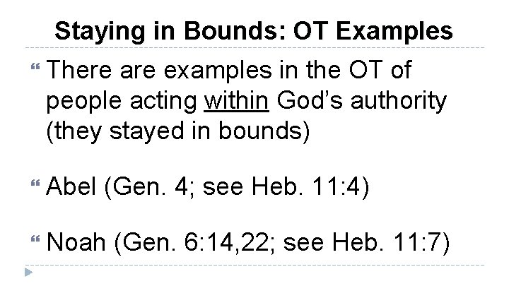 Staying in Bounds: OT Examples There are examples in the OT of people acting