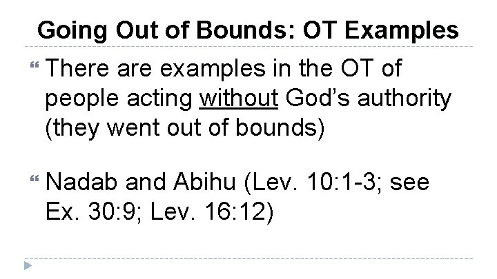 Going Out of Bounds: OT Examples There are examples in the OT of people