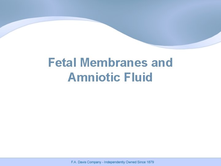 Fetal Membranes and Amniotic Fluid 