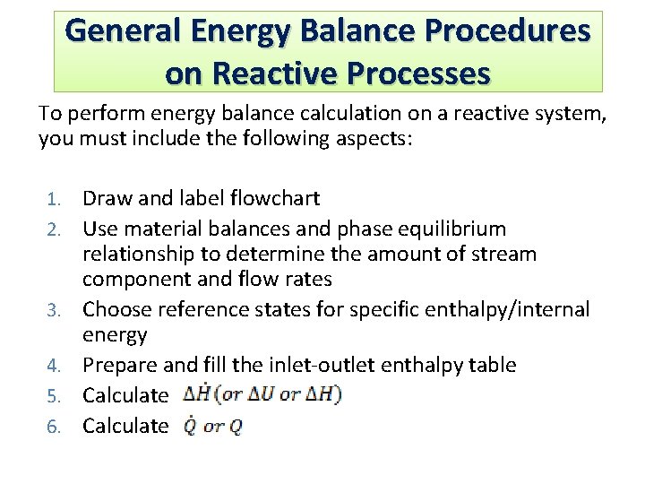 General Energy Balance Procedures on Reactive Processes To perform energy balance calculation on a