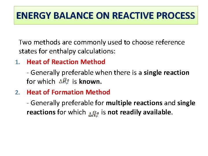 ENERGY BALANCE ON REACTIVE PROCESS Two methods are commonly used to choose reference states