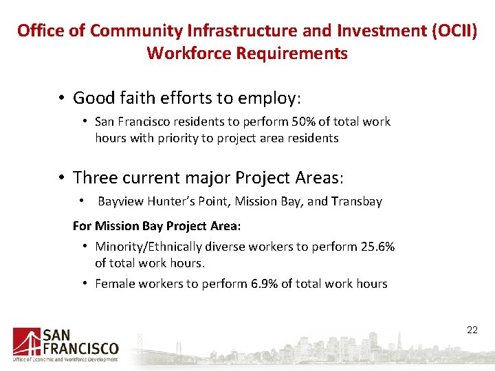 Office of Community Infrastructure and Investment (OCII) Workforce Requirements • Good faith efforts to