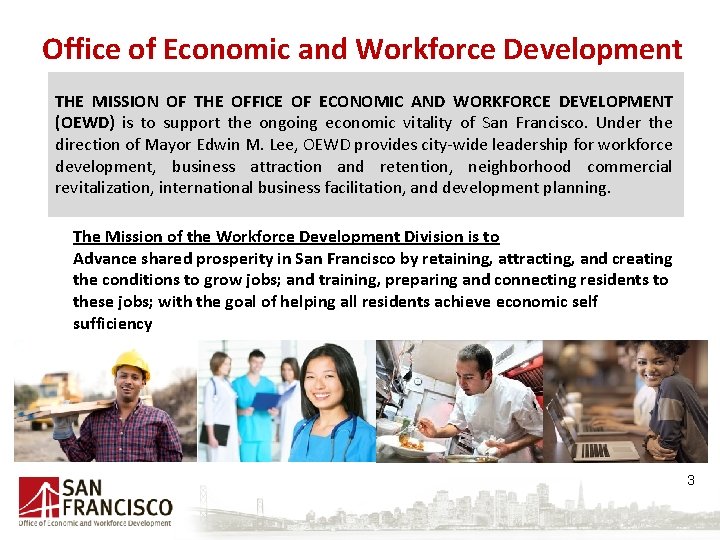 Office of Economic and Workforce Development THE MISSION OF THE OFFICE OF ECONOMIC AND