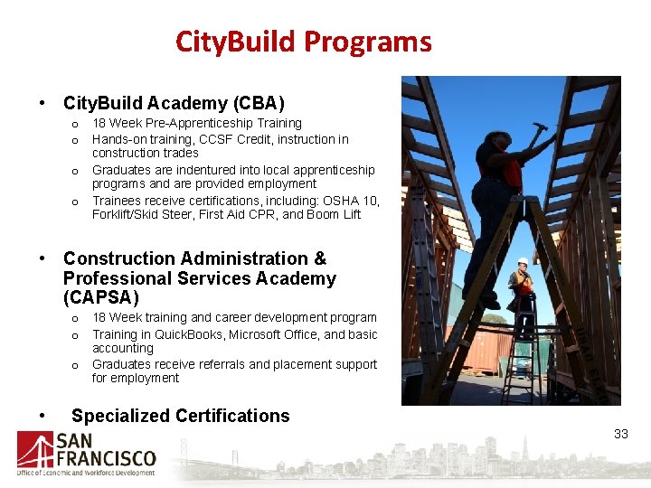 City. Build Programs • City. Build Academy (CBA) o 18 Week Pre-Apprenticeship Training o