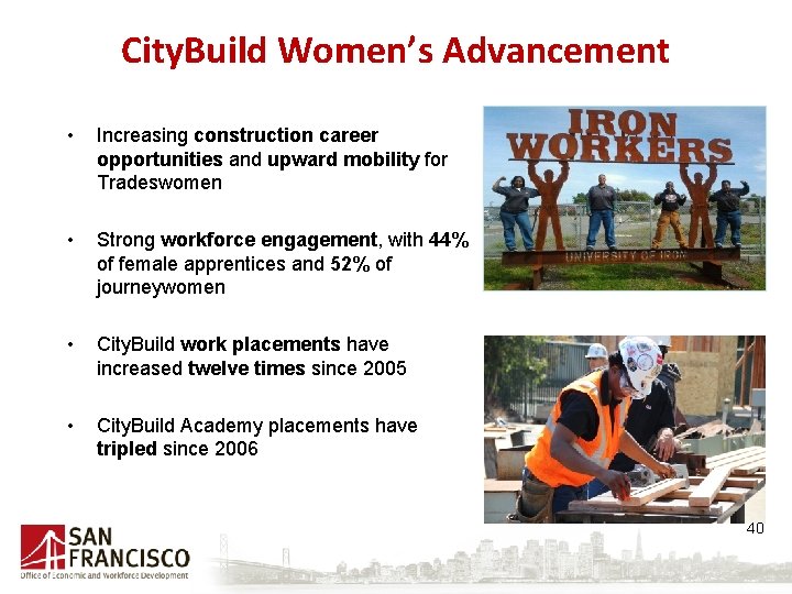 City. Build Women’s Advancement • Increasing construction career opportunities and upward mobility for Tradeswomen