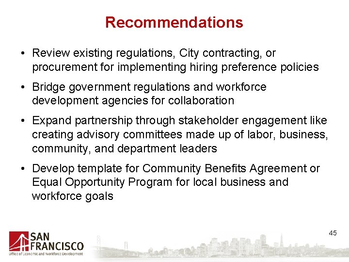 Recommendations • Review existing regulations, City contracting, or procurement for implementing hiring preference policies