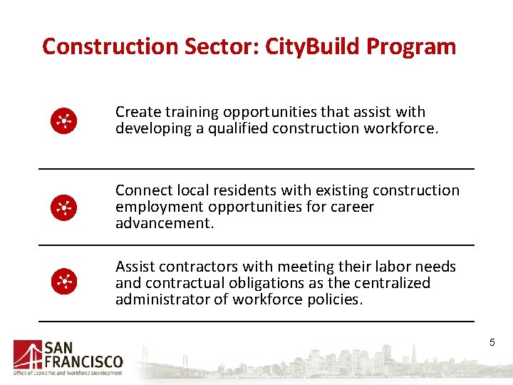 Construction Sector: City. Build Program Create training opportunities that assist with developing a qualified