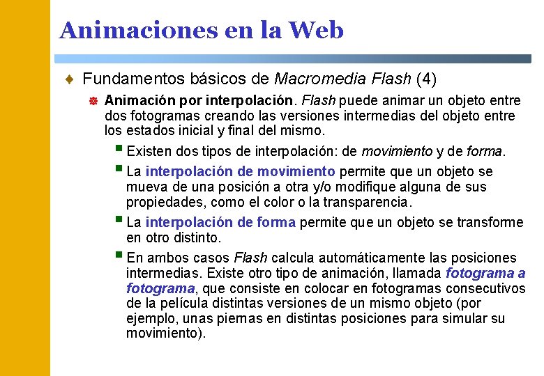 Animaciones en la Web ¨ Fundamentos básicos de Macromedia Flash (4) ] Animación por