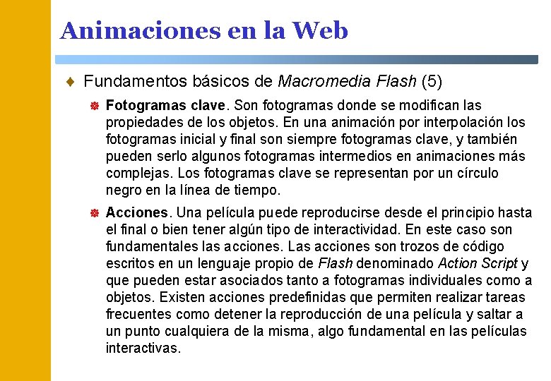 Animaciones en la Web ¨ Fundamentos básicos de Macromedia Flash (5) ] Fotogramas clave.