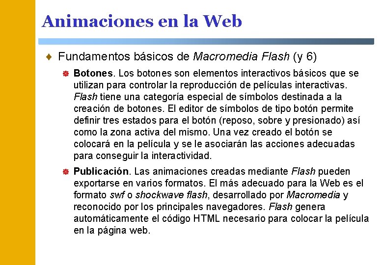 Animaciones en la Web ¨ Fundamentos básicos de Macromedia Flash (y 6) ] Botones.