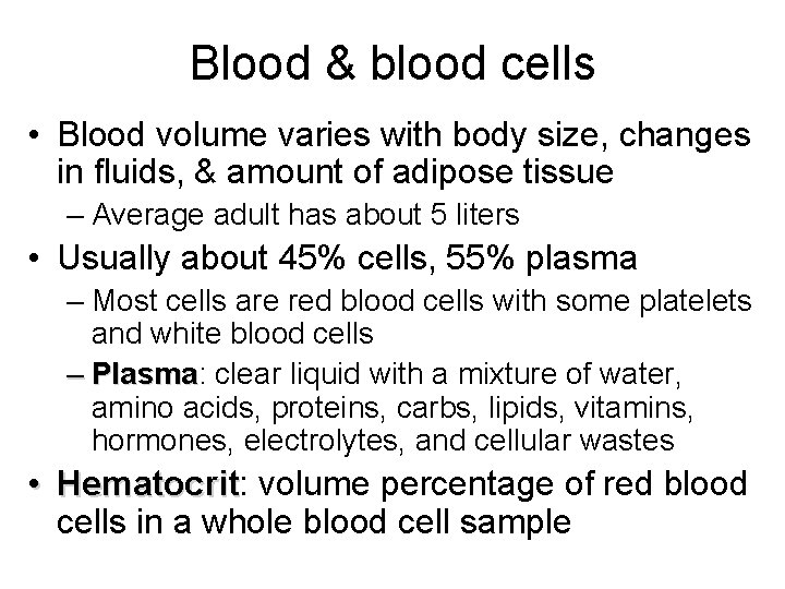 Blood & blood cells • Blood volume varies with body size, changes in fluids, Blood & blood cells • Blood volume varies with body size, changes in fluids,