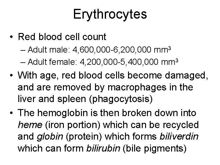 Erythrocytes • Red blood cell count – Adult male: 4, 600, 000 -6, 200, Erythrocytes • Red blood cell count – Adult male: 4, 600, 000 -6, 200,