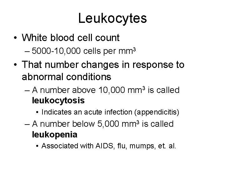 Leukocytes • White blood cell count – 5000 -10, 000 cells per mm 3 Leukocytes • White blood cell count – 5000 -10, 000 cells per mm 3