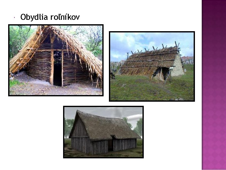  Obydlia roľníkov 