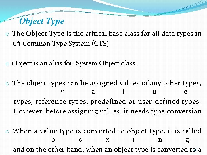 Object Type o The Object Type is the critical base class for all data Object Type o The Object Type is the critical base class for all data