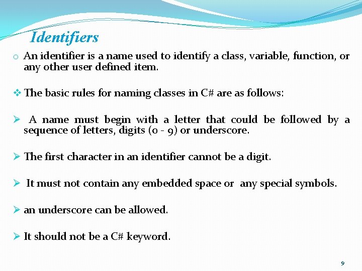 Identifiers o An identifier is a name used to identify a class, variable, function, Identifiers o An identifier is a name used to identify a class, variable, function,